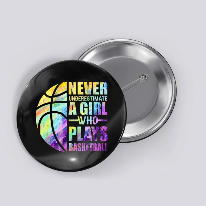 Hoops Girls Never Underestimate A Girl Who Plays Basketball Button