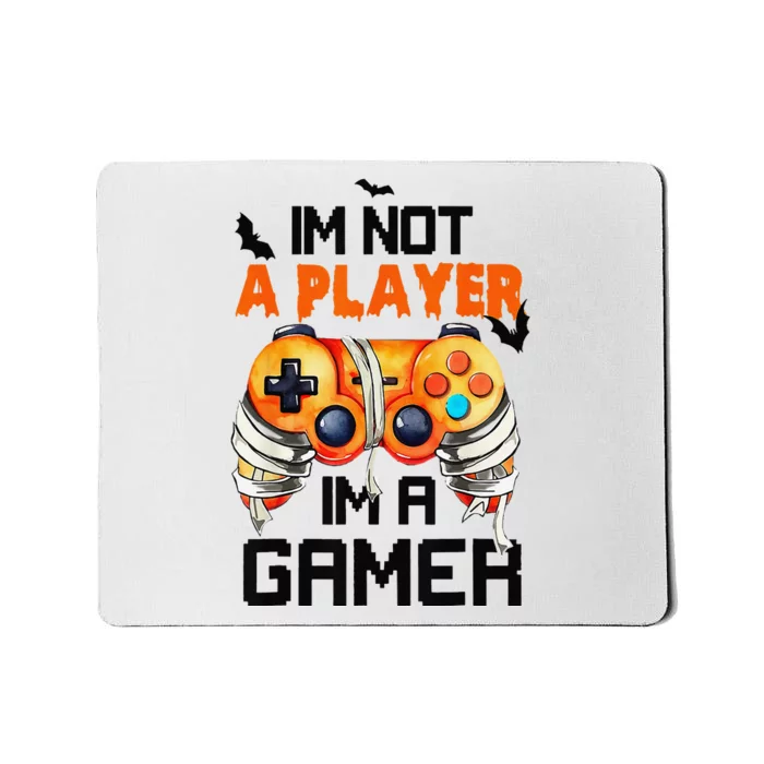 Halloween GameriM Not A Player IM A Gamer Halloween Mousepad