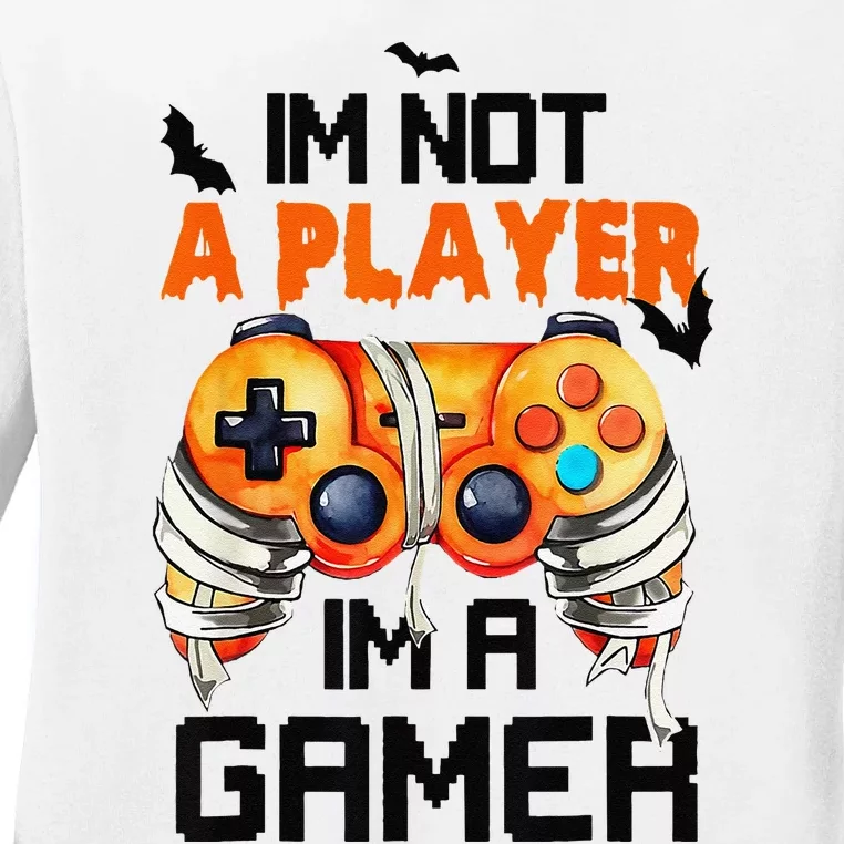 Halloween GameriM Not A Player IM A Gamer Halloween Ladies Long Sleeve Shirt