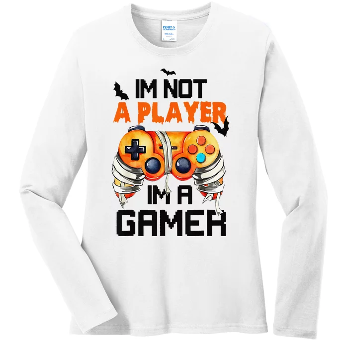 Halloween GameriM Not A Player IM A Gamer Halloween Ladies Long Sleeve Shirt