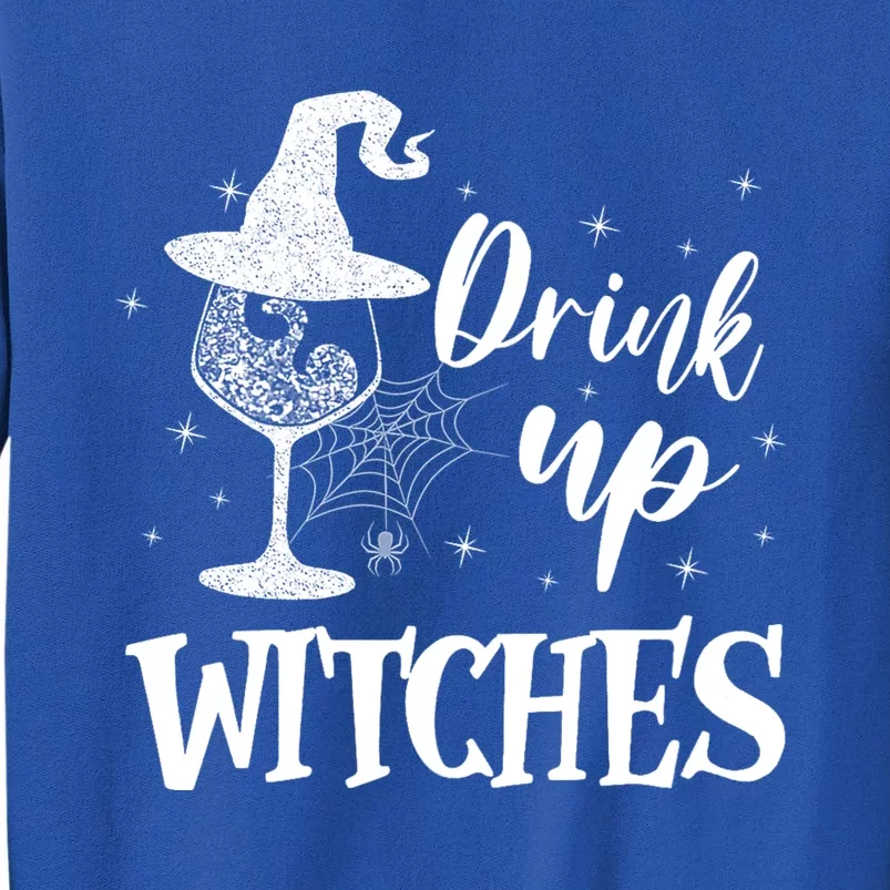 Halloween Glass Of Wine Drink Up Witches Funny Drinking Wine Tall Sweatshirt