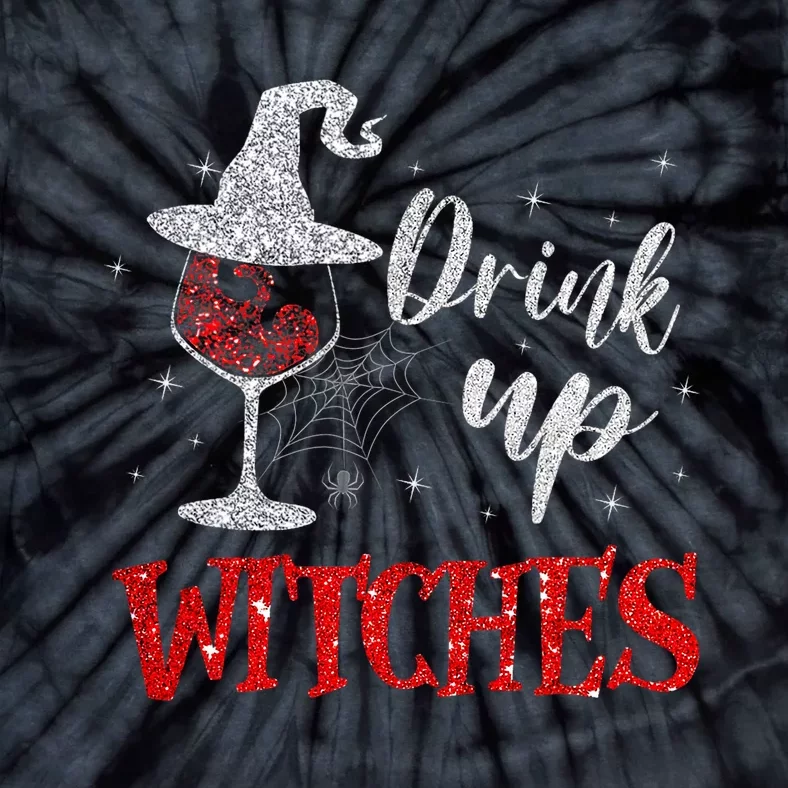 Halloween Glass Of Wine Drink Up Witches Funny Drinking Wine Tie-Dye T-Shirt