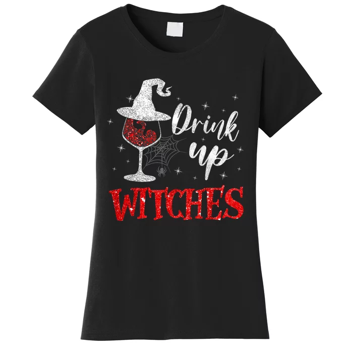 Halloween Glass Of Wine Drink Up Witches Funny Drinking Wine Women's T-Shirt