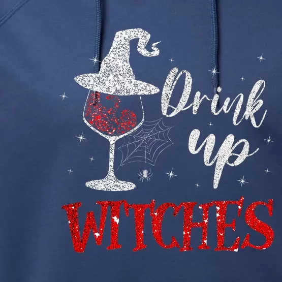 Halloween Glass Of Wine Drink Up Witche Performance Fleece Hoodie