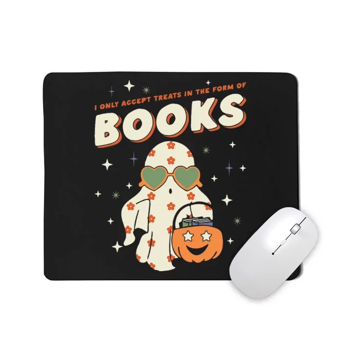 Halloween Ghost Pumpkin I Only Accept Treats In The Form Mousepad