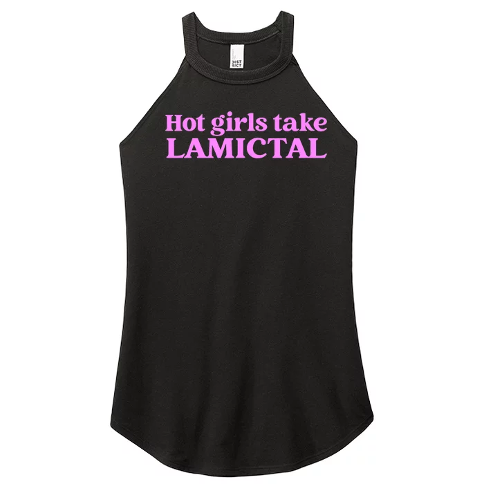 Hot Girl Take Lamictal Women’s Perfect Tri Rocker Tank