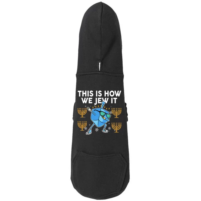 Hanukkah Gift This Is How We Jew it Jewish Doggie 3-End Fleece Hoodie