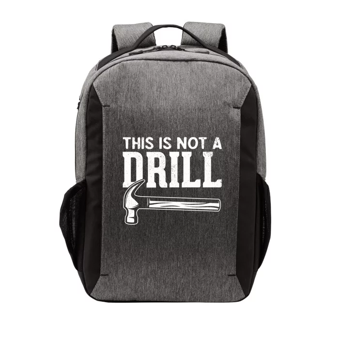 Handy Guys This Is Not A Drill Hammer This Is Not A Drill Gift Vector Backpack