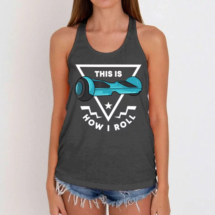 Hoverboard Gift This Is How I Roll Hover Board Women's Knotted Racerback Tank