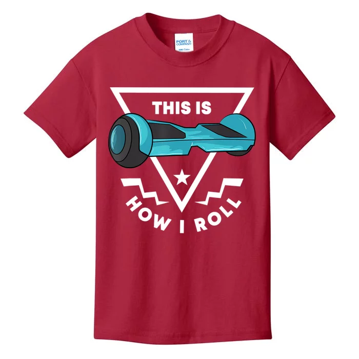 Hoverboard Gift This Is How I Roll Hover Board Kids T-Shirt