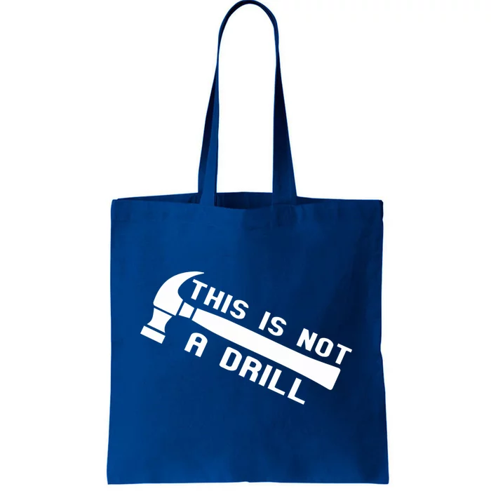 Handy Guys This Is Not A Drill Hammer Handy Not A Drill Gift Tote Bag