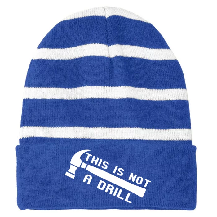 Handy Guys This Is Not A Drill Hammer Handy Not A Drill Gift Striped Beanie with Solid Band