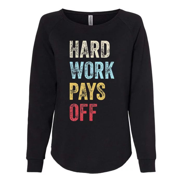 HWPO Gym Workout Motivational Quote Hard Work Pays Off Womens California Wash Sweatshirt