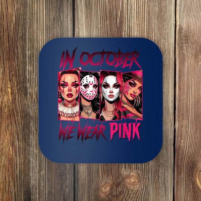 Horror Girl We Wear P.I.N.K In October Breast Cancer Awareness Coaster