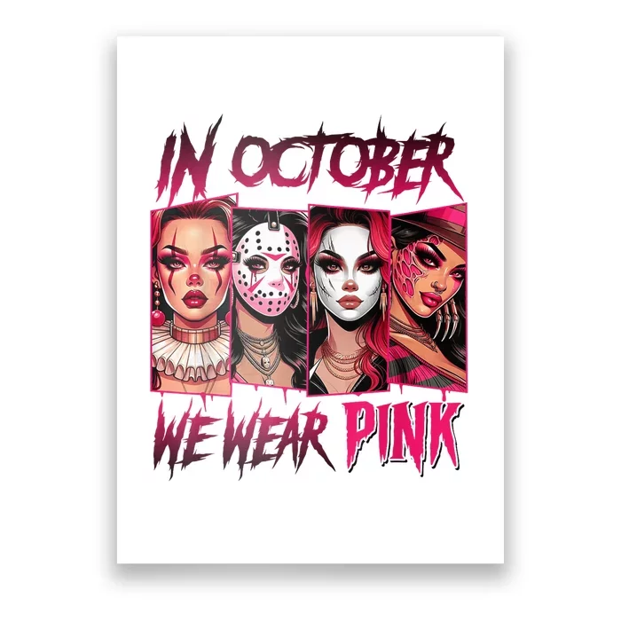 Horror Girl We Wear P.I.N.K In October Breast Cancer Awareness Poster