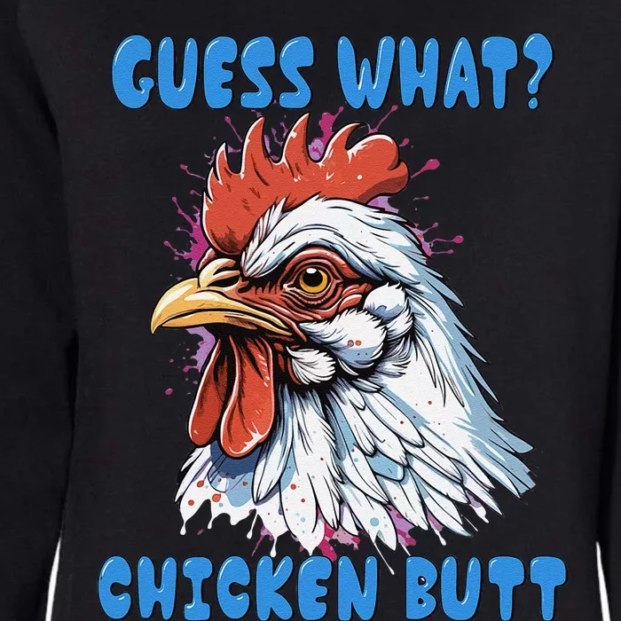 Hilarious Guess What? Chicken Butt Womens California Wash Sweatshirt