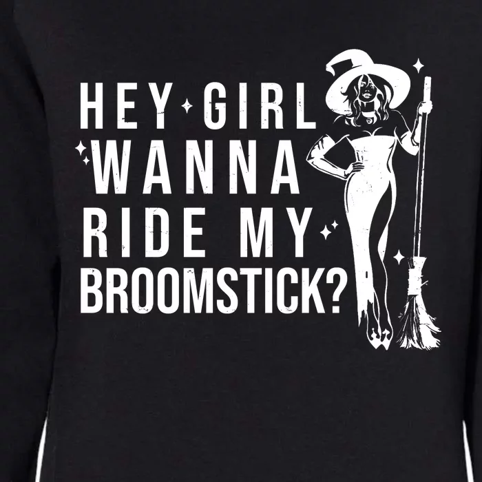 Hey Girl Wanna Ride My Broomstick Funny Witch Womens California Wash Sweatshirt