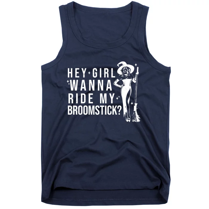 Hey Girl Wanna Ride My Broomstick Funny Witch Tank Top