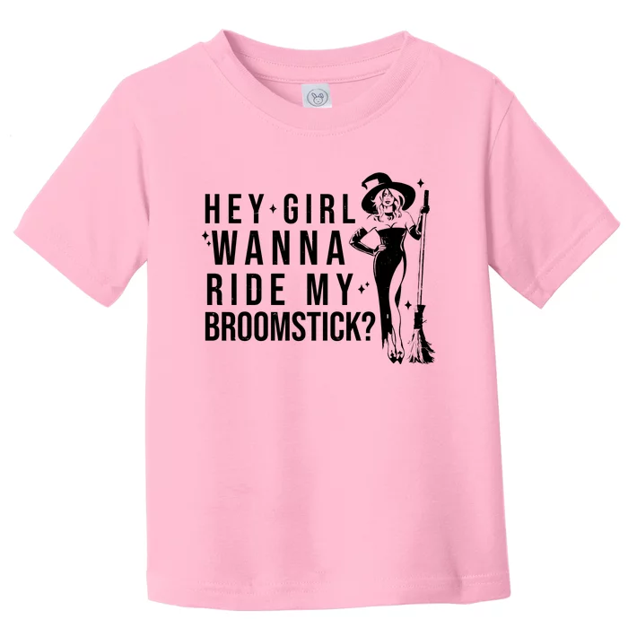 Hey Girl Wanna Ride My Broomstick Funny Witch Toddler T-Shirt