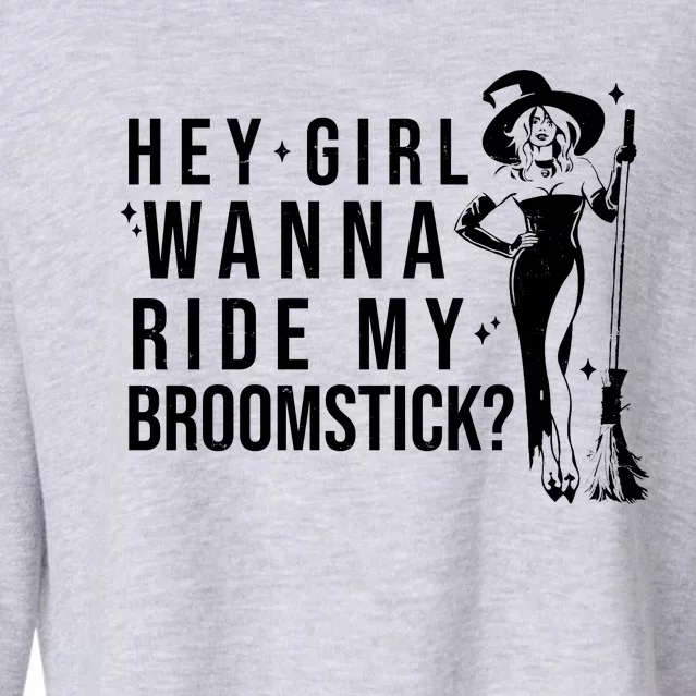 Hey Girl Wanna Ride My Broomstick Funny Witch Cropped Pullover Crew