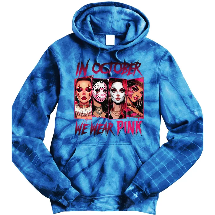 Horror Girl We Wear P.Ink In October Breast Cancer Awareness Gift Tie Dye Hoodie