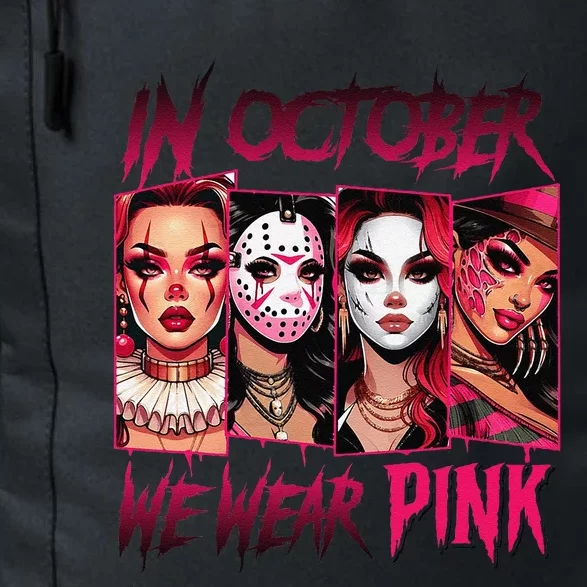 Horror Girl We Wear P.Ink In October Breast Cancer Awareness Gift Daily Commute Backpack