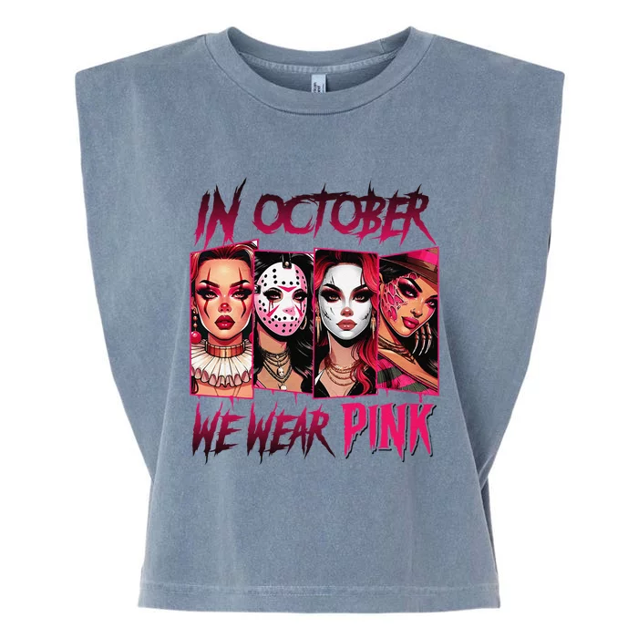 Horror Girl We Wear P.Ink In October Breast Cancer Awareness Gift Garment-Dyed Women's Muscle Tee