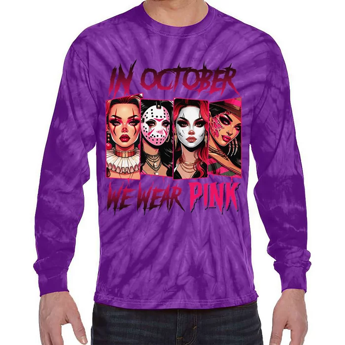 Horror Girl We Wear P.Ink In October Breast Cancer Awareness Gift Tie-Dye Long Sleeve Shirt