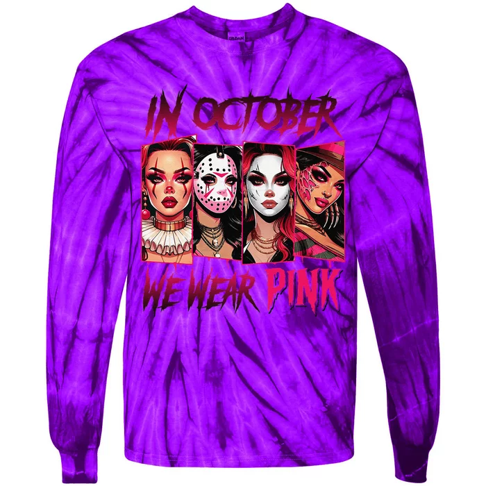 Horror Girl We Wear P.Ink In October Breast Cancer Awareness Gift Tie-Dye Long Sleeve Shirt