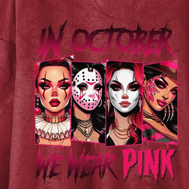 Horror Girl We Wear P.Ink In October Breast Cancer Awareness Gift Hooded Wearable Blanket