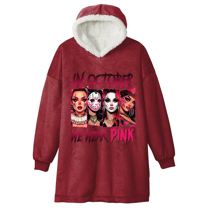 Horror Girl We Wear P.Ink In October Breast Cancer Awareness Gift Hooded Wearable Blanket