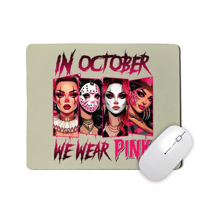 Horror Girl We Wear P.Ink In October Breast Cancer Awareness Gift Mousepad