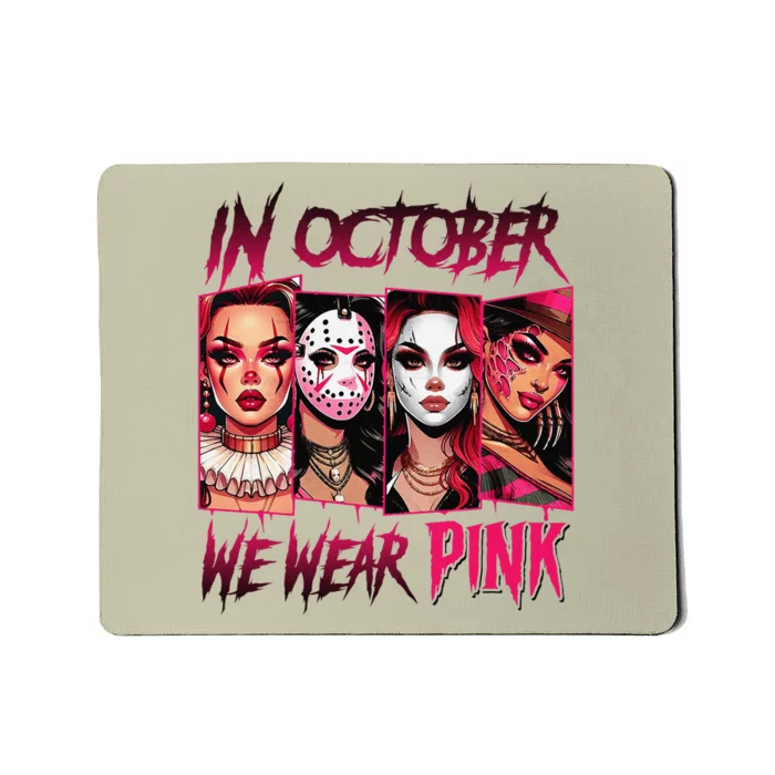 Horror Girl We Wear P.Ink In October Breast Cancer Awareness Gift Mousepad