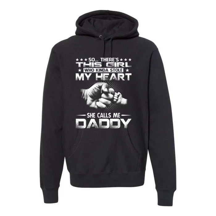 His Girl Who Kinda Stole My Heart She Calls Me Daddy Premium Hoodie