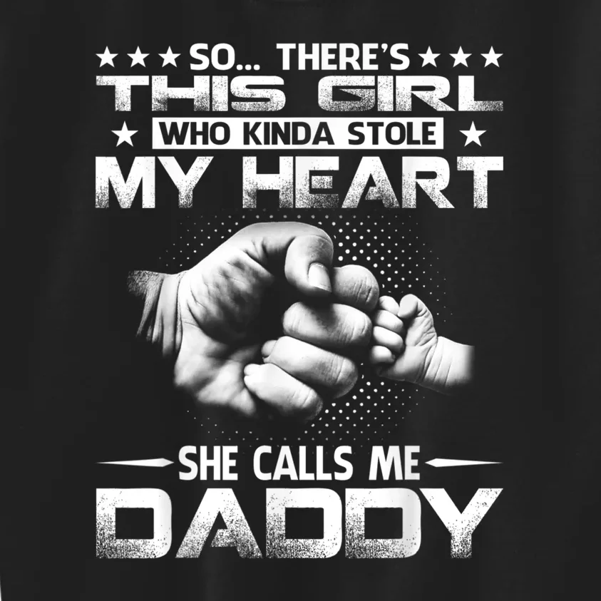 His Girl Who Kinda Stole My Heart She Calls Me Daddy Kids Sweatshirt