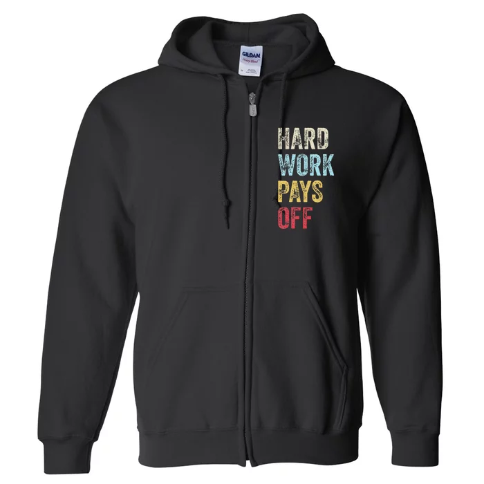 HWPO Gym Workout Motivational Quote Hard Work Pays Off Full Zip Hoodie