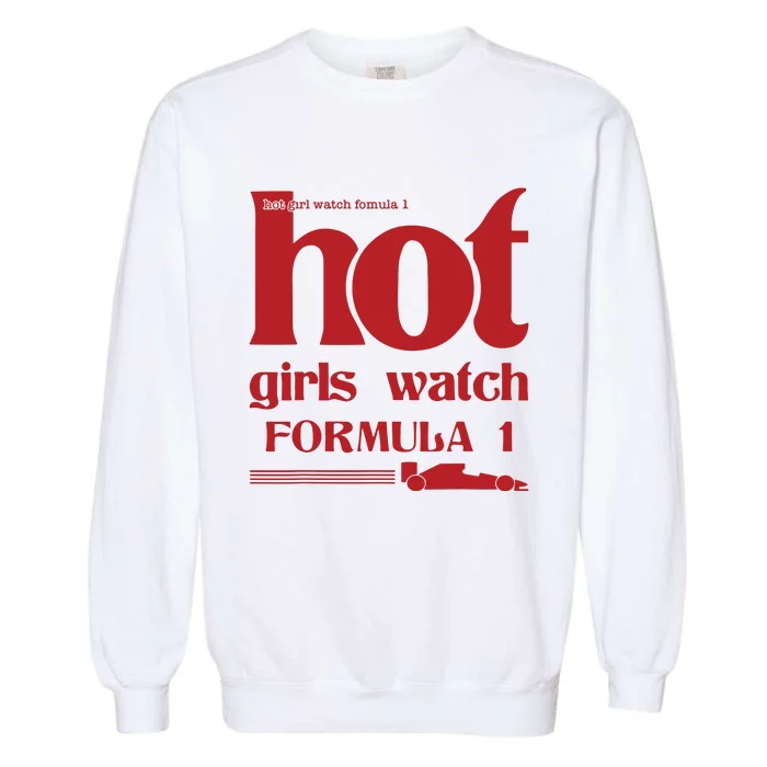 Hot Girl Watch Formula Racing Fast Cars Racetrack Fan Garment-Dyed Sweatshirt