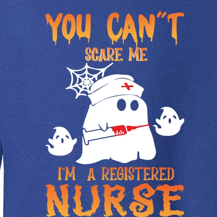 Halloween Ghost You Can`T Scare Me I`M A Registered Nurse Meaningful Gift Toddler Sweatshirt