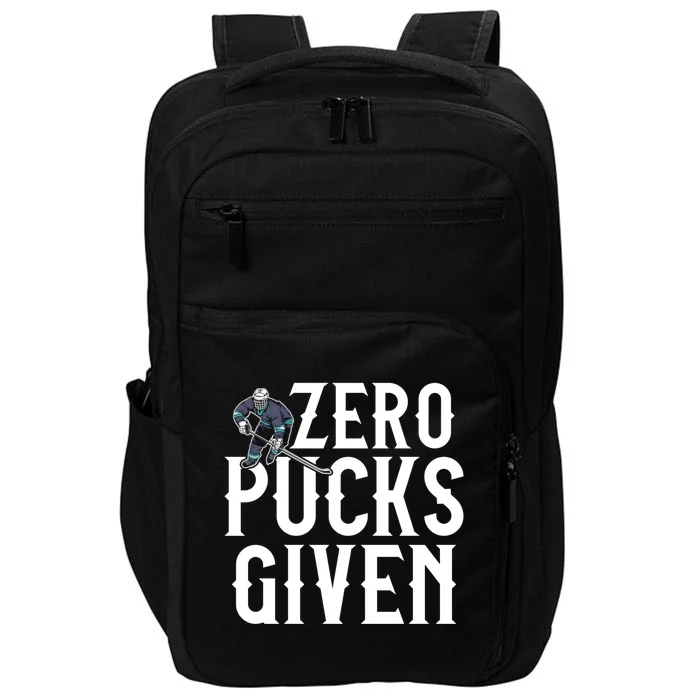 Hockey Gift Zero Pucks Given Funny Hockey Team Gift Player Gift Impact Tech Backpack