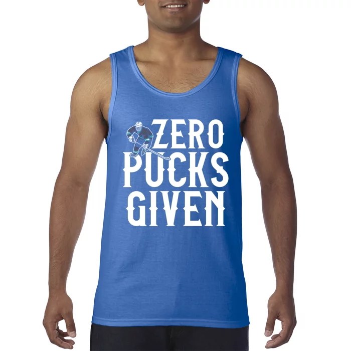 Hockey Gift Zero Pucks Given Funny Hockey Team Gift Player Gift Tank Top