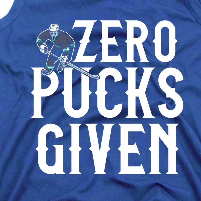 Hockey Gift Zero Pucks Given Funny Hockey Team Gift Player Gift Tank Top