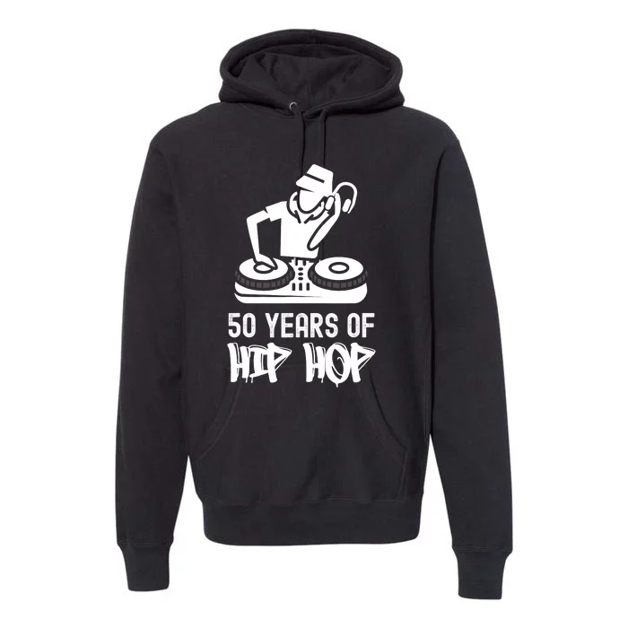 Hip Hop 50th Anniversary 50 Years DJ Turntable Premium Hoodie