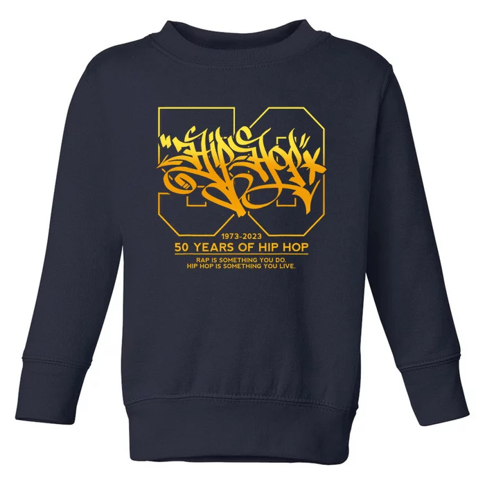 HIP HOP 50 YEARS Anniversary Graffiti 50 Years Hip Hop Toddler Sweatshirt