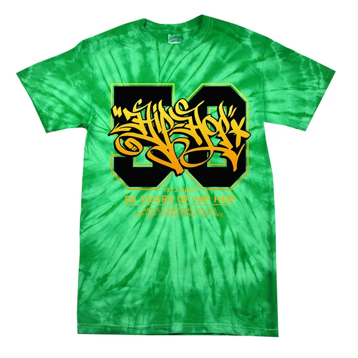 Hip Hop 50 Years Anniversary Graffiti 50 Years Hip Hop Tie-Dye T-Shirt