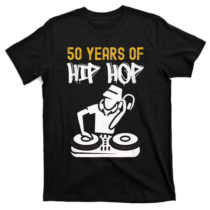 Hip Hop 50th Anniversary 50 Years Of Hip Hop T-Shirt