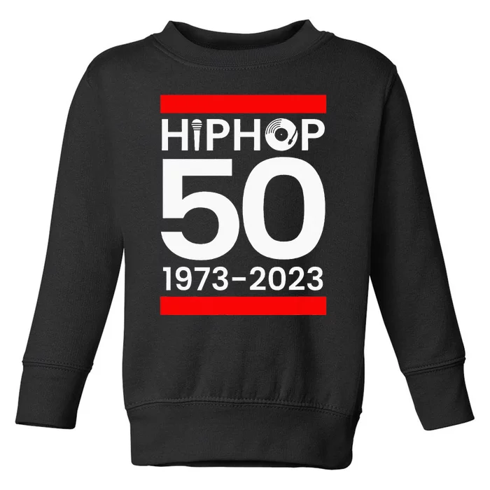 HIP HOP 50 YEARS OLD Toddler Sweatshirt