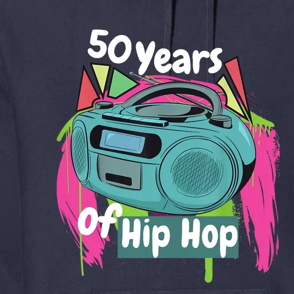 Hip Hop 50th Anniversary 50 Years Of Hip Hop Premium Hoodie