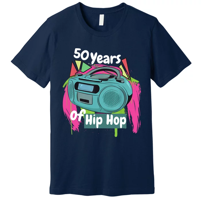 Hip Hop 50th Anniversary 50 Years Of Hip Hop Premium T-Shirt