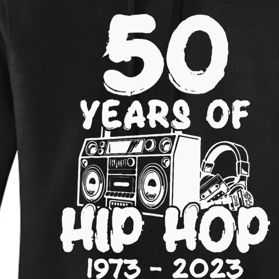 Hip Hop 50th Anniversary 50 Years Of Hip Hop Women's Pullover Hoodie