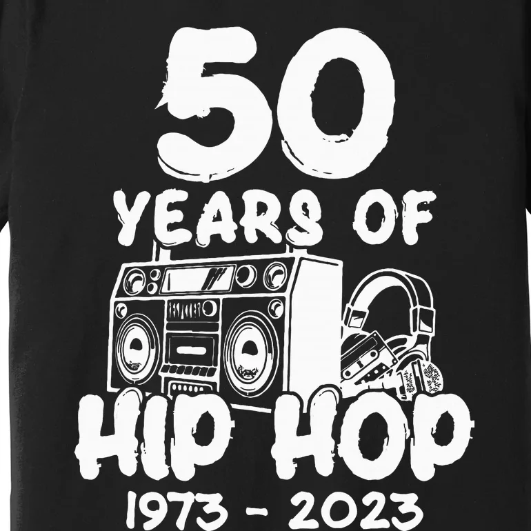 Hip Hop 50th Anniversary 50 Years Of Hip Hop Premium T-Shirt